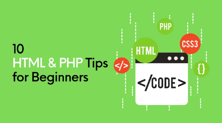 10 HTML and PHP Tips for Beginner Developers